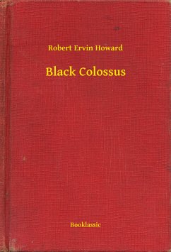 Black Colossus (eBook, ePUB) - Howard, Robert Ervin