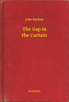 The Gap in the Curtain (eBook, ePUB) - Buchan, John