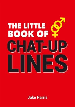 The Little Book of Chat-Up Lines (eBook, ePUB) - Harris, Jake