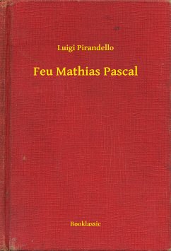 Feu Mathias Pascal (eBook, ePUB) - Luigi, Luigi