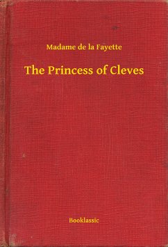 The Princess of Cleves (eBook, ePUB) - de la Fayette, Madame