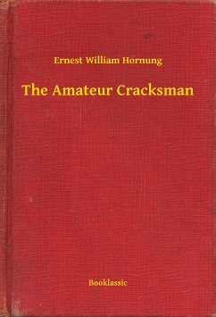 The Amateur Cracksman (eBook, ePUB) - William Hornung, Ernest
