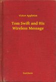 Tom Swift and His Wireless Message (eBook, ePUB)