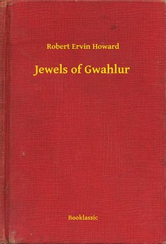 Jewels of Gwahlur (eBook, ePUB) - Howard, Robert Ervin