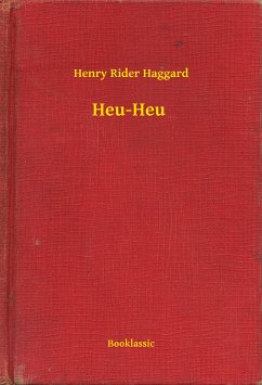 Heu-Heu (eBook, ePUB) - Haggard, Henry Rider