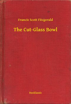 The Cut-Glass Bowl (eBook, ePUB) - Fitzgerald, Francis Scott