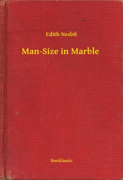 Man-Size in Marble (eBook, ePUB) - Nesbit, Edith