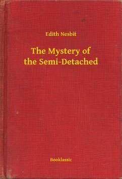 The Mystery of the Semi-Detached (eBook, ePUB) - Nesbit, Edith