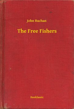 The Free Fishers (eBook, ePUB) - Buchan, John