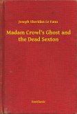 Madam Crowl's Ghost and the Dead Sexton (eBook, ePUB)