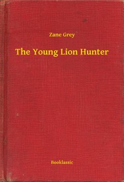 The Young Lion Hunter (eBook, ePUB) - Grey, Zane