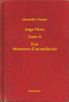 Ange Pitou - Tome II - (Les Mémoires d'un médecin) (eBook, ePUB) - Dumas, Alexandre