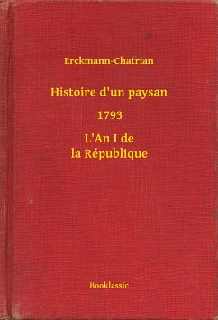 Histoire d'un paysan - 1793 - L'An I de la République (eBook, ePUB) - Erckmann-Chatrian