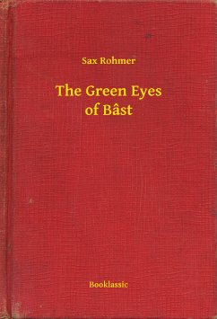 The Green Eyes of Bâst (eBook, ePUB) - Rohmer, Sax