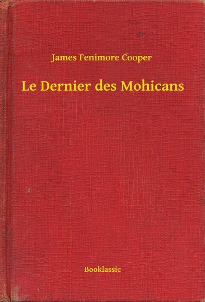 Le Dernier des Mohicans (eBook, ePUB)
