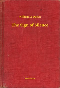 The Sign of Silence (eBook, ePUB) - Queux, William Le