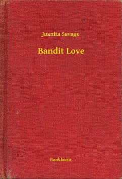 Bandit Love (eBook, ePUB) - Savage, Juanita