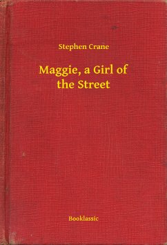 Maggie, a Girl of the Street (eBook, ePUB) - Crane, Stephen
