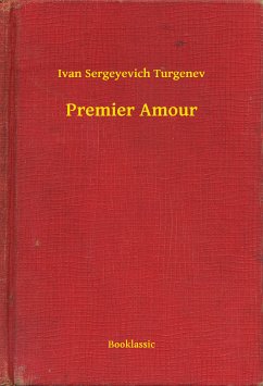 Premier Amour (eBook, ePUB) - Turgenev, Ivan Sergeyevich