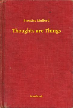 Thoughts are Things (eBook, ePUB) - Mulford, Prentice