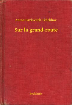 Sur la grand-route (eBook, ePUB) - Tchekhov, Anton Pavlovitch