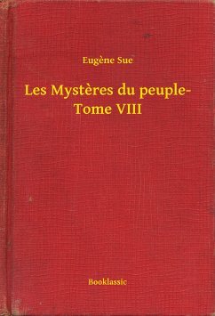 Les Mysteres du peuple- Tome VIII (eBook, ePUB) - Sue, Eugene