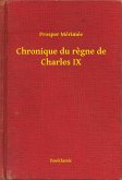 Chronique du regne de Charles IX (eBook, ePUB)