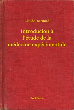 Introducion a l'étude de la médecine expérimentale (eBook, ePUB) - Bernard, Claude