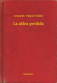 La aldea perdida (eBook, ePUB) - Valdes, Armando Palacio