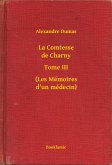 La Comtesse de Charny - Tome III - (Les Mémoires d'un médecin) (eBook, ePUB)