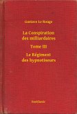 La Conspiration des milliardaires - Tome III - Le Régiment des hypnotiseurs (eBook, ePUB)