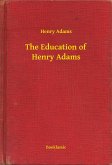 The Education of Henry Adams (eBook, ePUB)