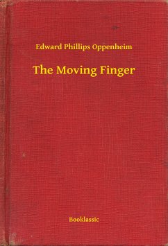 The Moving Finger (eBook, ePUB) - Oppenheim, Edward Phillips