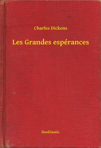 Les Grandes espérances (eBook, ePUB) Les Grandes espérances (eBook, ePUB)