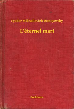 L'éternel mari (eBook, ePUB) - Dostoyevsky, Fyodor Mikhailovich