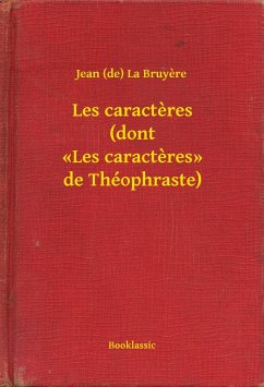 Cover Les caracteres (dont «Les caracteres» de Théophraste) (eBook, ePUB)