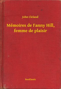 Mémoires de Fanny Hill, femme de plaisir (eBook, ePUB) - Cleland, John