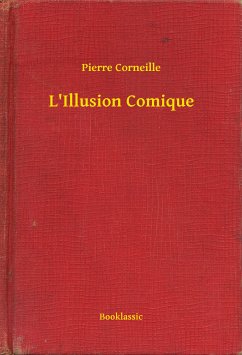 L'Illusion Comique (eBook, ePUB) - Corneille, Pierre