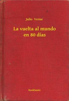 La vuelta al mundo en 80 días (eBook, ePUB) - Verne, Julio