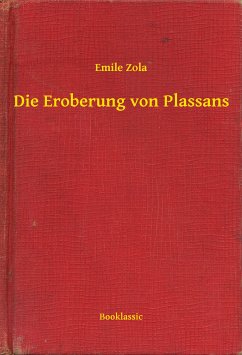 Die Eroberung von Plassans (eBook, ePUB) - Zola, Emile