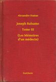 Joseph Balsamo - Tome III - (Les Mémoires d'un médecin) (eBook, ePUB)