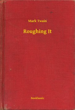 Roughing It (eBook, ePUB) - Twain, Mark