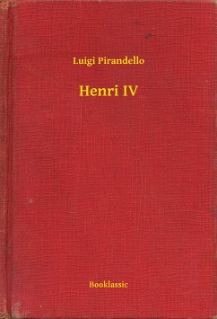 Henri IV (eBook, ePUB) - Pirandello, Luigi