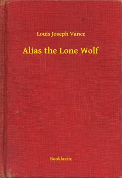 Alias the Lone Wolf (eBook, ePUB) - Vance, Louis Joseph