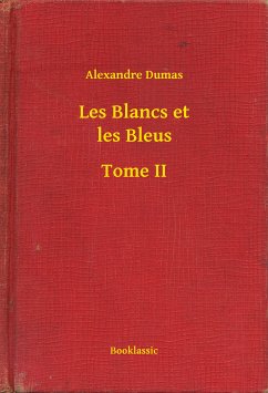 Les Blancs et les Bleus - Tome II (eBook, ePUB) - Dumas, Alexandre