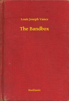 The Bandbox (eBook, ePUB) - Vance, Louis Joseph