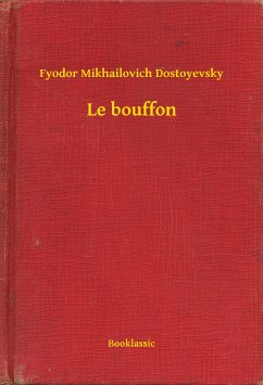 Le bouffon (eBook, ePUB) - Dostoyevsky, Fyodor Mikhailovich