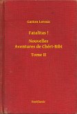 Fatalitas ! - Nouvelles Aventures de Chéri-Bibi - Tome II (eBook, ePUB)