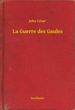 La Guerre des Gaules (eBook, ePUB) - César, Jules