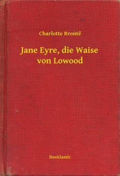 Jane Eyre, die Waise von Lowood (eBook, ePUB) - Brontë, Charlotte